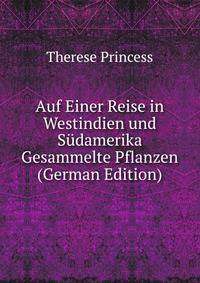 Auf Einer Reise in Westindien und Sudamerika Gesammelte Pflanzen (German Edition)