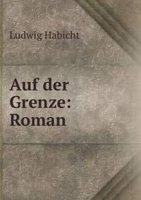 Auf der Grenze: Roman