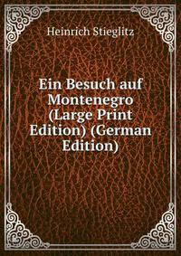 Ein Besuch auf Montenegro (Large Print Edition) (German Edition)