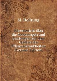 Jahresbericht uber die Neuerungen und Leistungen auf dem Gebiete der Pflanzenkrankheiten (German Edition)