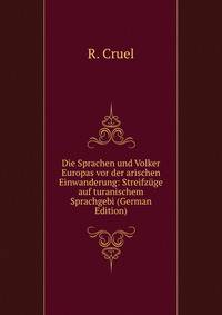 Die Sprachen und Volker Europas vor der arischen Einwanderung: Streifzuge auf turanischem Sprachgebi (German Edition)