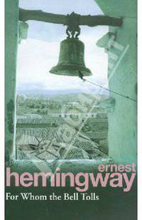 For Whom the Bell Tolls, Hemingway, Ernest