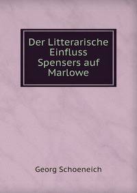 Der Litterarische Einfluss Spensers auf Marlowe