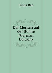 Der Mensch auf der Buhne (German Edition)