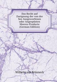 Das Recht auf Zueignung der von der See Ausgeworfenen oder Angespusten Meeres-Producte (German Edition)
