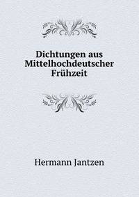 Dichtungen aus Mittelhochdeutscher Fruhzeit