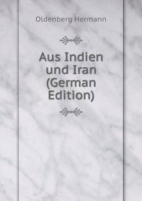 Aus Indien und Iran (German Edition)
