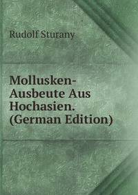 Mollusken-Ausbeute Aus Hochasien. (German Edition)