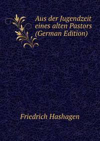Aus der Jugendzeit eines alten Pastors (German Edition)