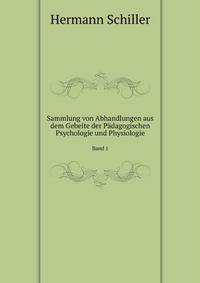 Sammlung von Abhandlungen aus dem Gebeite der Padagogischen Psychologie und Physiologie (German Edition)