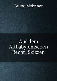 Aus dem Altbabylonischen Recht: Skizzen