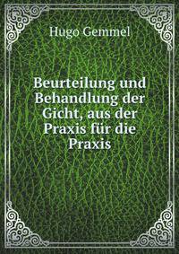 Beurteilung und Behandlung der Gicht, aus der Praxis fur die Praxis (German Edition)
