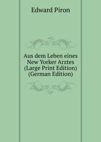 Aus dem Leben eines New Yorker Arztes (Large Print Edition) (German Edition)