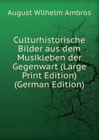Culturhistorische Bilder aus dem Musikleben der Gegenwart (Large Print Edition) (German Edition)