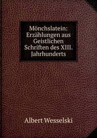 Monchslatein: Erzahlungen aus Geistlichen Schriften des XIII. Jahrhunderts