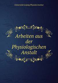 Arbeiten aus der Physiologischen Anstalt