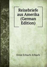 Reisebriefe aus Amerika (German Edition)