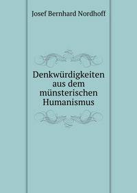 Denkwurdigkeiten aus dem munsterischen Humanismus