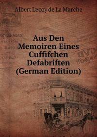 Aus Den Memoiren Eines Cuffifchen Defabriften (German Edition)