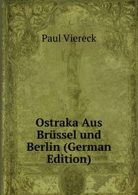 Ostraka Aus Brussel und Berlin (German Edition)