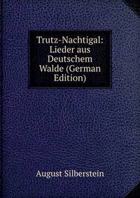 Trutz-Nachtigal: Lieder aus Deutschem Walde (German Edition)