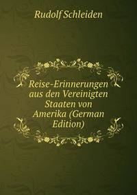 Reise-Erinnerungen aus den Vereinigten Staaten von Amerika (German Edition)