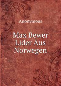 Max Bewer Lider Aus Norwegen