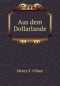 Aus dem Dollarlande