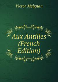 Aux Antilles (French Edition)
