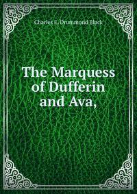 The Marquess of Dufferin and Ava,