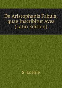 De Aristophanis Fabula, quae Inscribitur Aves (Latin Edition)