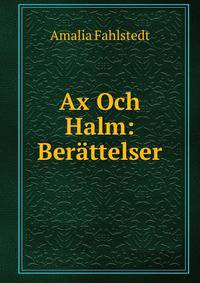 Ax Och Halm: Berattelser.