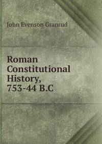 Roman Constitutional History, 753-44 B.C.