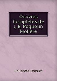 Oeuvres Completes de J. B. Poquelin Moliere