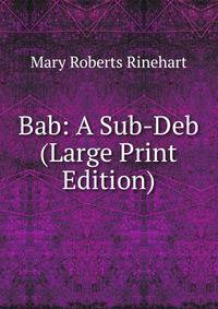 Bab: A Sub-Deb (Large Print Edition)