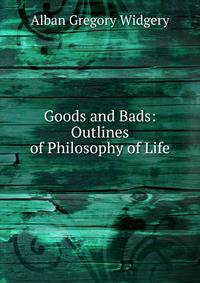 Goods and Bads: Outlines of Philosophy of Life