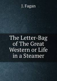 The Letter-Bag of The Great Western or Life in a Steamer