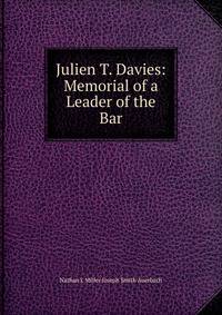 Julien T. Davies: Memorial of a Leader of the Bar