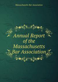 Annual Report of the Massachusetts Bar Association