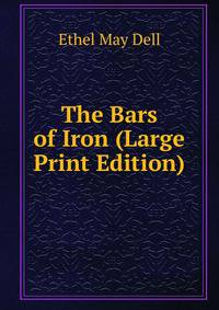 The Bars of Iron (Large Print Edition)