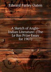 A Sketch of Anglo-Indian Literature: (The Le Bas Prize Essay for 1907)