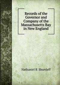 Records of the Governor and Company of the Massachusetts Bay in New England
