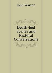Death-bed Scenes and Pastoral Conversations