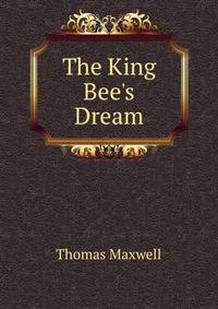 The King Bee's Dream