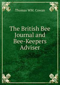 The British Bee Journal and Bee-Keepers Adviser
