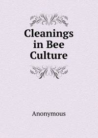 Cleanings in Bee Culture