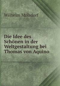 Die Idee des Schonen in der Weltgestaltung bei Thomas von Aquino