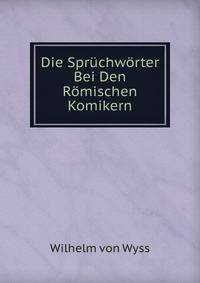 Die Spruchworter Bei Den Romischen Komikern