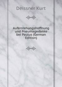 Auferstehungshoffnung und Pneumagedanke bei Paulus (German Edition)