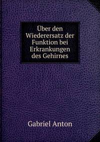 Uber den Wiederersatz der Funktion bei Erkrankungen des Gehirnes